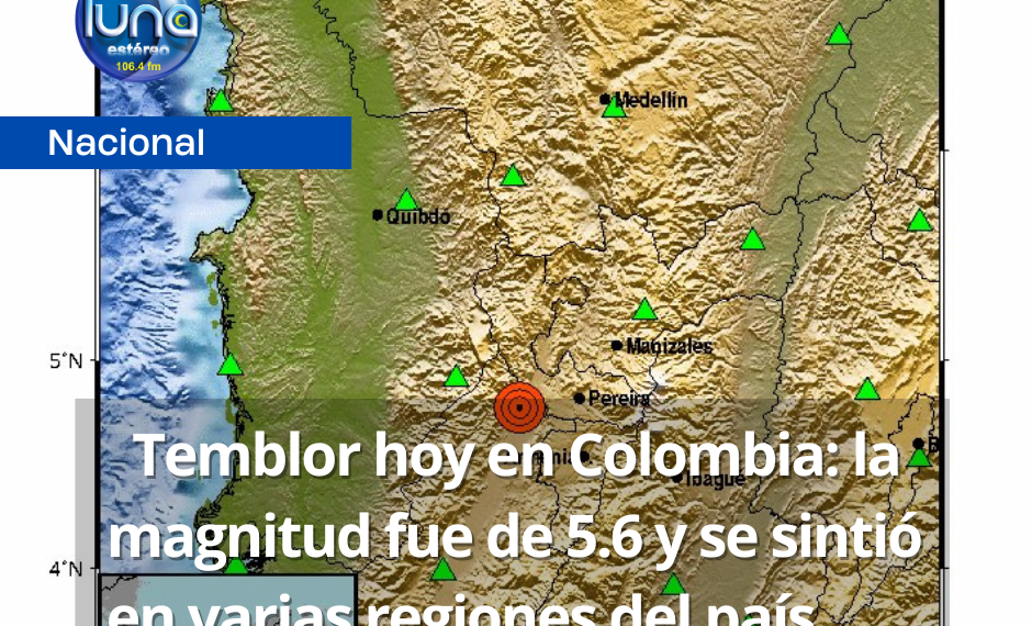 Temblor Hoy En Colombia: La Magnitud Fue De 5.6 Y Se Sintió En Varias ...